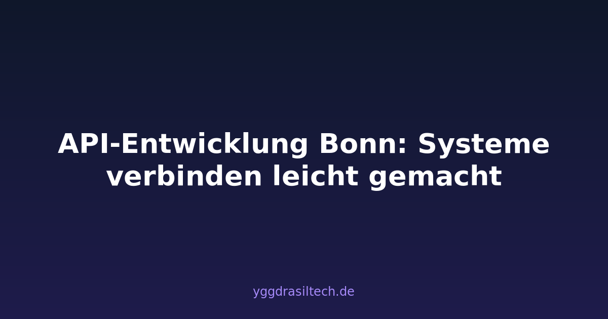 API-Entwicklung Bonn: Systeme verbinden leicht gemacht