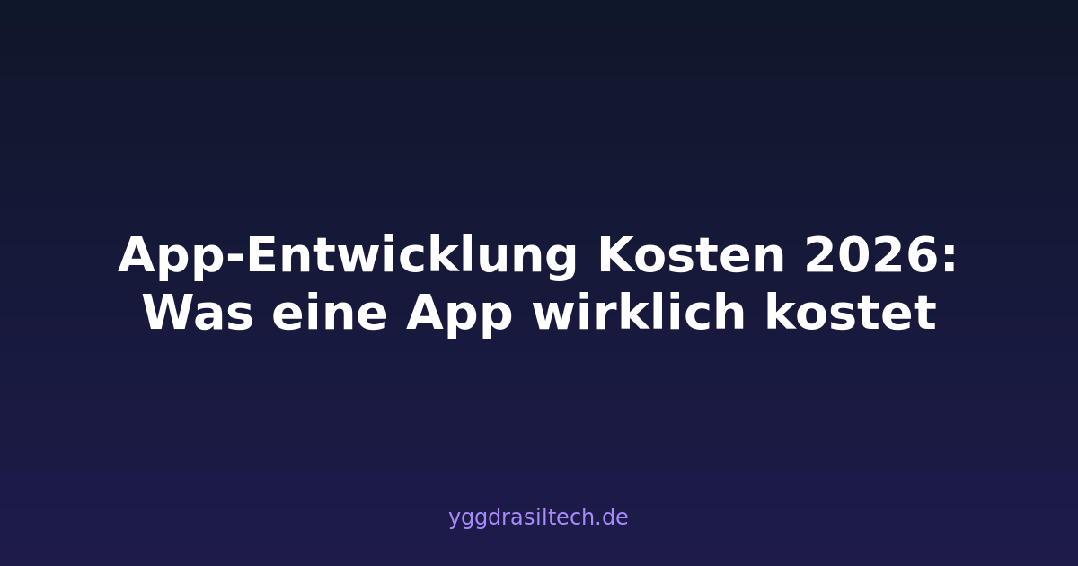 App-Entwicklung Kosten 2026: Was eine App wirklich kostet