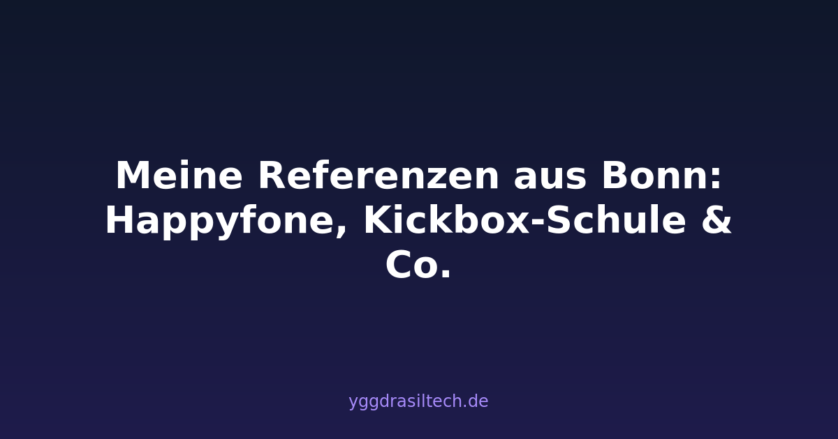 Meine Referenzen aus Bonn: Happyfone, Kickbox-Schule & Co.