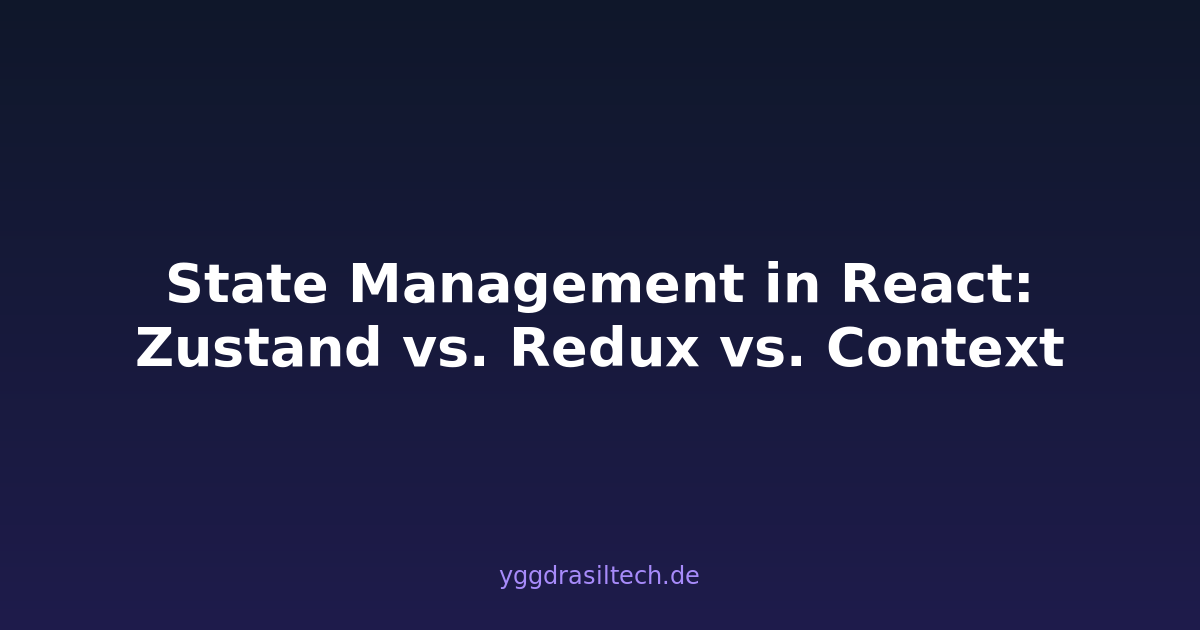 State Management in React: Zustand vs. Redux vs. Context
